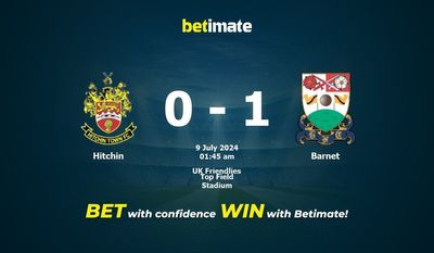 Dự đoán Hitchin vs Barnet, Tỷ lệ & Mẹo cá cược 08/07/2024