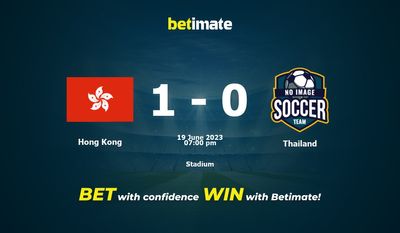 Hong Kong vs Thai Lan Prediction, Odds & Betting Tips 19/06/2023