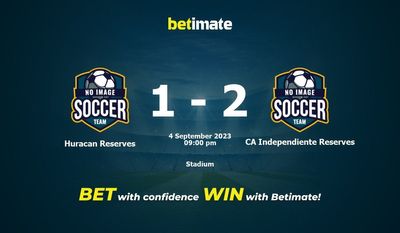 Dự đoán Huracan Reserves vs CA Independiente Reserves, tỷ lệ và mẹo cá cược 04/09/2023