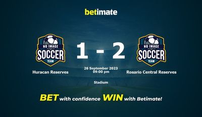 Dự đoán Huracan Reserves vs Rosario Central Reserves, tỷ lệ và mẹo cá cược 26/09/2023