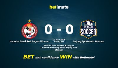 Dự đoán, tỷ lệ cược và mẹo cá cược Hyundai Steel Red Angels Women vs Sejong Sportstoto Women 05/12/2025