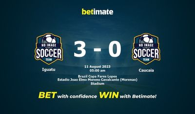 Soi kèo dự đoán Iguatu vs Caucaia ngày 10/08/2023
