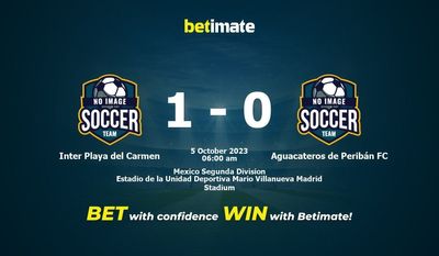 Dự đoán Inter Playa del Carmen vs Aguacateros de Peribán FC, tỷ lệ và tip cá cược 04/10/2023