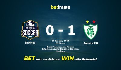 Dự đoán Ipatinga vs America MG, tỷ lệ và mẹo cá cược 28/01/2024