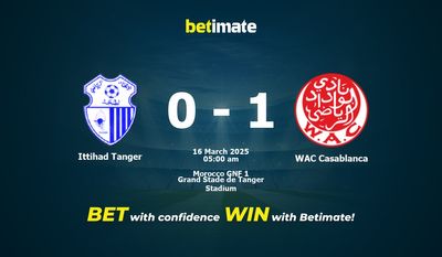 Dự đoán Ittihad Tanger vs WAC Casablanca, Tỷ lệ cược & Mẹo cá cược 03/15/2025
