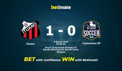 Dự đoán Ituano vs Capivariano SP, tỷ lệ và tip cá cược 08/03/2025