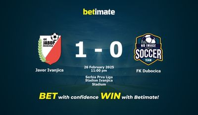 Soi kèo, tỷ lệ và tip cá cược Javor Ivanjica vs FK Dubocica 26/02/2025