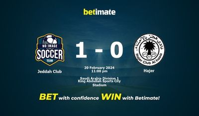 Dự đoán Jeddah Club vs Hajer, Tỷ lệ & Mẹo cá cược 20/02/2024