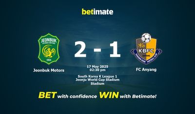 Dự đoán Jeonbuk Motors vs FC Anyang, Tỷ lệ cược & Mẹo cá cược 17/05/2025