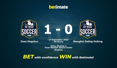 Dự đoán Jinan Xingzhou vs Shanghai Jiading Huilong, tỷ lệ cá cược 17/09/2023