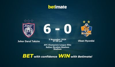Dự đoán Johor Darul Takzim vs Ulsan Hyundai, Tỷ lệ & Mẹo cá cược 05/11/2024