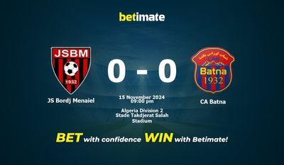Dự đoán JS Bordj Menaiel vs CA Batna, Tỷ lệ & Mẹo cá cược 15/11/2024