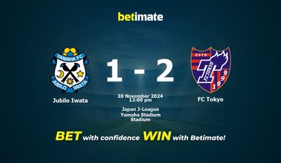 Dự đoán Jubilo Iwata vs FC Tokyo, Tỷ lệ cược & Mẹo cá cược 30/11/2024