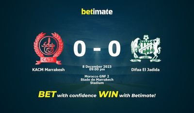 Dự đoán KACM Marrakesh vs Difaa El Jadida, Tỷ lệ & Mẹo cá cược 08/12/2023