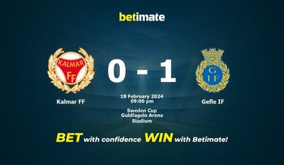 Dự đoán Kalmar FF vs Gefle IF, tỷ lệ và mẹo cá cược 18/02/2024
