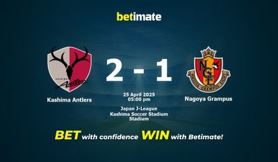 Dự đoán, Tỷ lệ cược & Mẹo cá cược Kashima Antlers vs Nagoya Grampus 25/04/2025