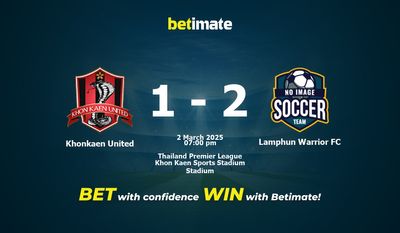 Dự đoán, tỷ lệ cược và mẹo cá cược Khonkaen United vs Lamphun Warrior FC 03/02/2025