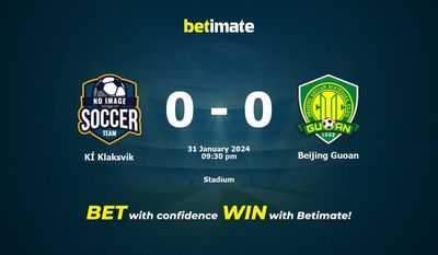 Dự đoán KÍ Klaksvík vs Beijing Guoan, Tỷ lệ & Mẹo cá cược 31/01/2024