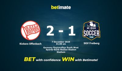 Dự đoán Kickers Offenbach vs SGV Freiberg, Tỷ lệ cược & Mẹo cá cược 12/06/2024
