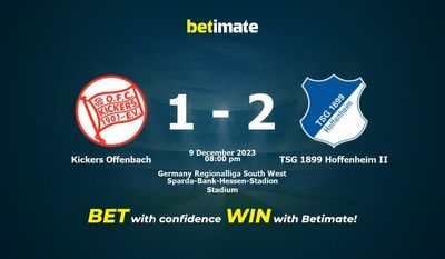 Dự đoán Kickers Offenbach vs TSG 1899 Hoffenheim II, Tỷ lệ & Mẹo cá cược 09/12/2023
