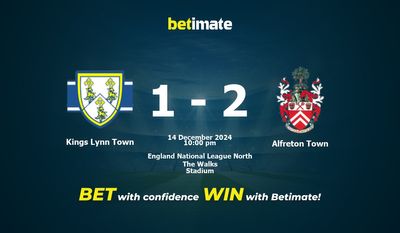 Dự đoán Kings Lynn Town vs Alfreton Town, Tỷ lệ cược & Mẹo cá cược 14/12/2024