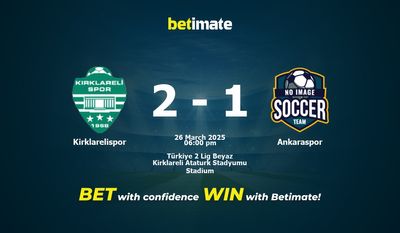 Dự đoán Kirklarelispor vs Ankaraspor, Tỷ lệ cược & Mẹo cá cược 26/03/2025