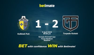 Dự đoán Kolkheti Poti vs Torpedo Kutaisi, tỷ lệ cá cược 09/04/2025