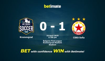 Dự đoán, Tỷ lệ cược & Mẹo cá cược Krumovgrad vs CSKA Sofia 18/04/2025