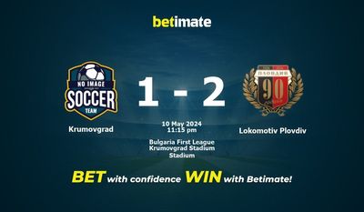 Soi kèo Krumovgrad vs Lokomotiv Plovdiv, Tỷ lệ & Mẹo cá cược 10/05/2024