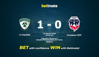 Dự đoán La Equidad vs Fortaleza CEIF, Tỷ lệ & Mẹo cá cược 22/03/2025