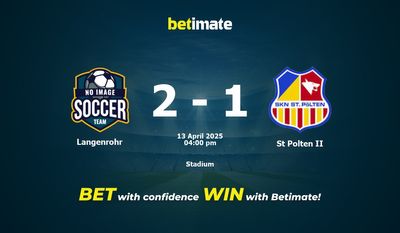 Dự đoán Langenrohr vs St Polten II, Tỷ lệ cược & Mẹo cá cược 04/13/2025