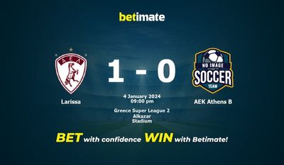 Dự đoán Larissa vs AEK Athens B, tỷ lệ và tip cá cược 04/01/2024