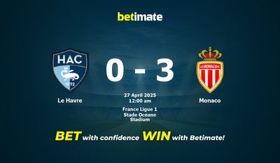 Dự đoán Le Havre vs Monaco, Tỷ lệ cược & Mẹo cá cược 26/04/2025