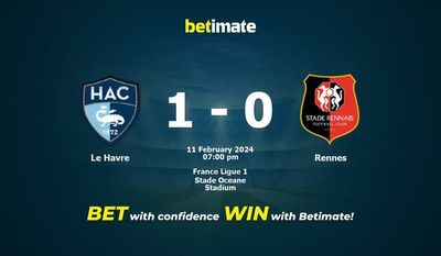 Soi kèo Le Havre vs Rennes, Tỷ lệ & Mẹo cá cược 11/02/2024