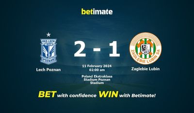 Dự đoán Lech Poznan vs Zaglebie Lubin, Tỷ lệ & Mẹo cá cược 10/02/2024
