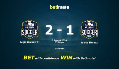 Soi kèo Legia Warsaw II vs Warta Sieradz, Tỷ lệ & Mẹo cá cược 03/08/2024