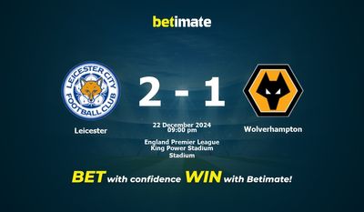 Dự đoán Leicester vs Wolverhampton, Tỷ lệ cược & Mẹo cá cược 22/12/2024