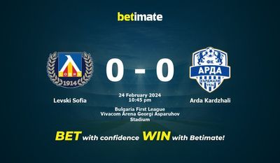 Dự đoán Levski Sofia vs Arda Kardzhali, Tỷ lệ & Mẹo cá cược 24/02/2024