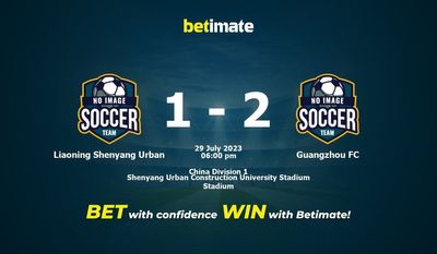 Soi kèo dự đoán Liaoning Thẩm Dương vs Quảng Châu FC ngày 29/07/2023