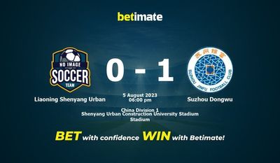 Soi kèo dự đoán Liaoning Shenyang vs Suzhou Dongwu ngày 05/08/2023
