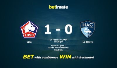 Soi kèo Lille vs Le Havre, tỷ lệ và tip cá cược 17/02/2024