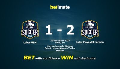 Dự đoán Lobos ULM vs Inter Playa del Carmen, tỷ lệ và mẹo cá cược 21/11/2023