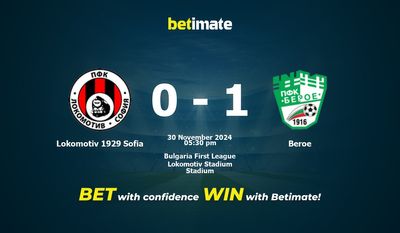 Dự đoán Lokomotiv 1929 Sofia vs Beroe, Tỷ lệ cược & Mẹo cá cược 30/11/2024