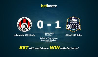 Dự đoán, Tỷ lệ cược & Mẹo cá cược Lokomotiv 1929 Sofia vs CSKA 1948 Sofia 05/14/2025