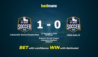 Soi kèo Lokomotiv Gorna Oryahovitsa vs CSKA Sofia II, tỷ lệ và tip cá cược 17/11/2024