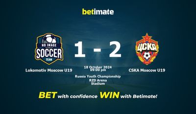 Dự đoán Lokomotiv Moscow U19 vs CSKA Moscow U19, Tỷ lệ cược & Mẹo cá cược 18/10/2024