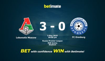 Dự đoán Lokomotiv Moscow vs FC Orenburg, Tỷ lệ cược & Mẹo cá cược 05/03/2025