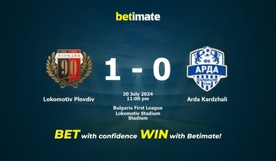 Dự đoán Lokomotiv Plovdiv vs Arda Kardzhali, Tỷ lệ & Mẹo cá cược 20/07/2024