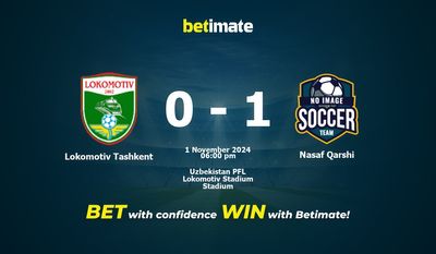 Soi kèo Lokomotiv Tashkent vs Nasaf Qarshi, Tỷ lệ & Mẹo cá cược 01/11/2024