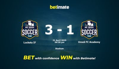 Dự đoán, tỷ lệ cược và mẹo cá cược Lucksta IF vs Umeå FC Academy 21/04/2025